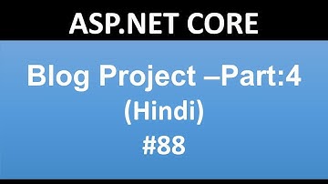 ASP.NET CORE Tutorial For Beginners 88 : How to create Blog in ASP.NET CORE  PART-4