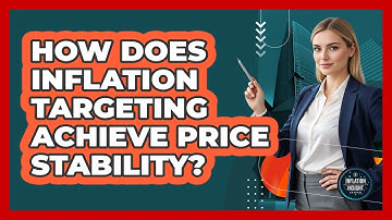 How Does Inflation Targeting Achieve Price Stability?