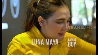 Curhat Luna Maya  Tentang Masa Lalunya | BARENG BOY (16/11/19) Part 3