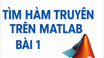 TT HỆ THỐNG ĐIỀU KHIỂN TỰ ĐỘNG | TÌM HÀM TRUYỀN BẰNG MATLAB BÀI 1