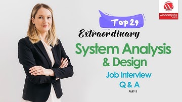 System Analysis and Design Interview Questions and Answers 2019 Part-3 | System Analysis and Design