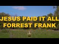 Forrest frank  jesus paid it all official lyric