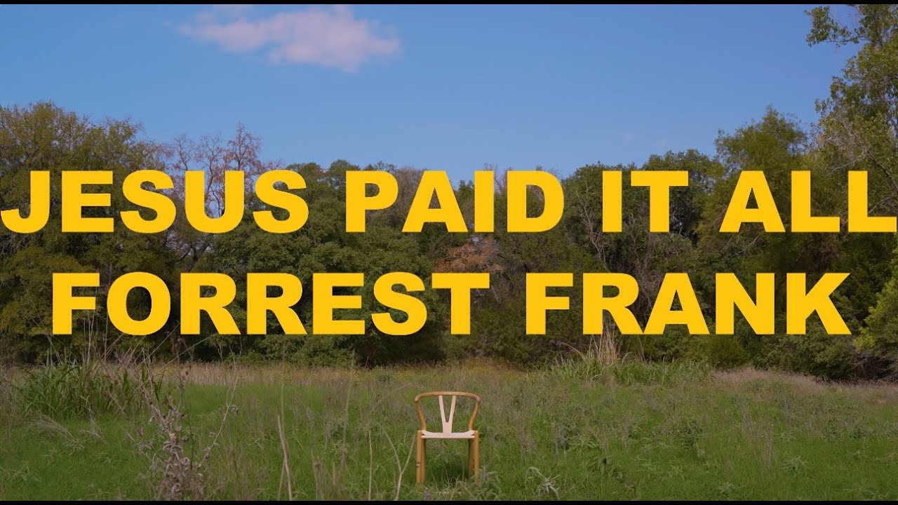 Forrest Frank - Jesus Paid It All (Official Lyric Video) Forrest Frank - Jesus Paid It All (Official Lyric Video)