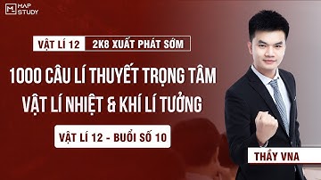 [Vật Lí 12 - 2K8 XPS] 1000 Câu Lí Thuyết Trọng Tâm Vật Lí Nhiệt & Khí Lí Tưởng - Buổi 10 | Thầy VNA