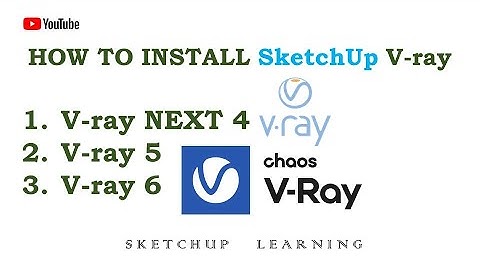 How to install SketchUp V-ray (Next 4, 05, 06)