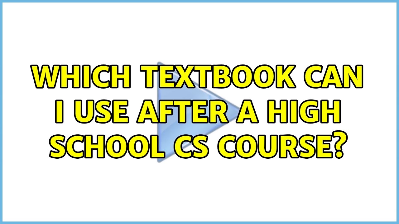 Which textbook can I use after a high school CS course? (2 Solutions!!)