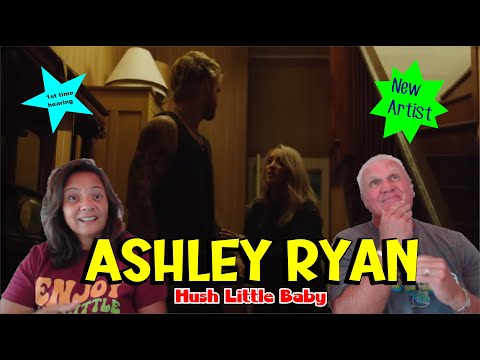 Music Reaction | First time Reaction Ashley Ryan - Hush Little Baby