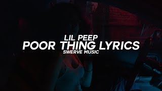 Lil Peep - Poor Thing (Lyrics / Lyric Video)