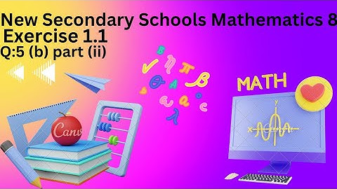 New Secondary Schools Mathematics. Exercise 1.1 Q:5 (b) part (ii) #youtubeeducation #mathematics