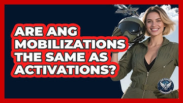 Are ANG Mobilizations The Same As Activations? - Air Guard Commanders