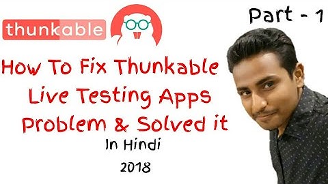 Part - 1 (How To Fix Thunkable Live Testing Apps Problem & Solved.