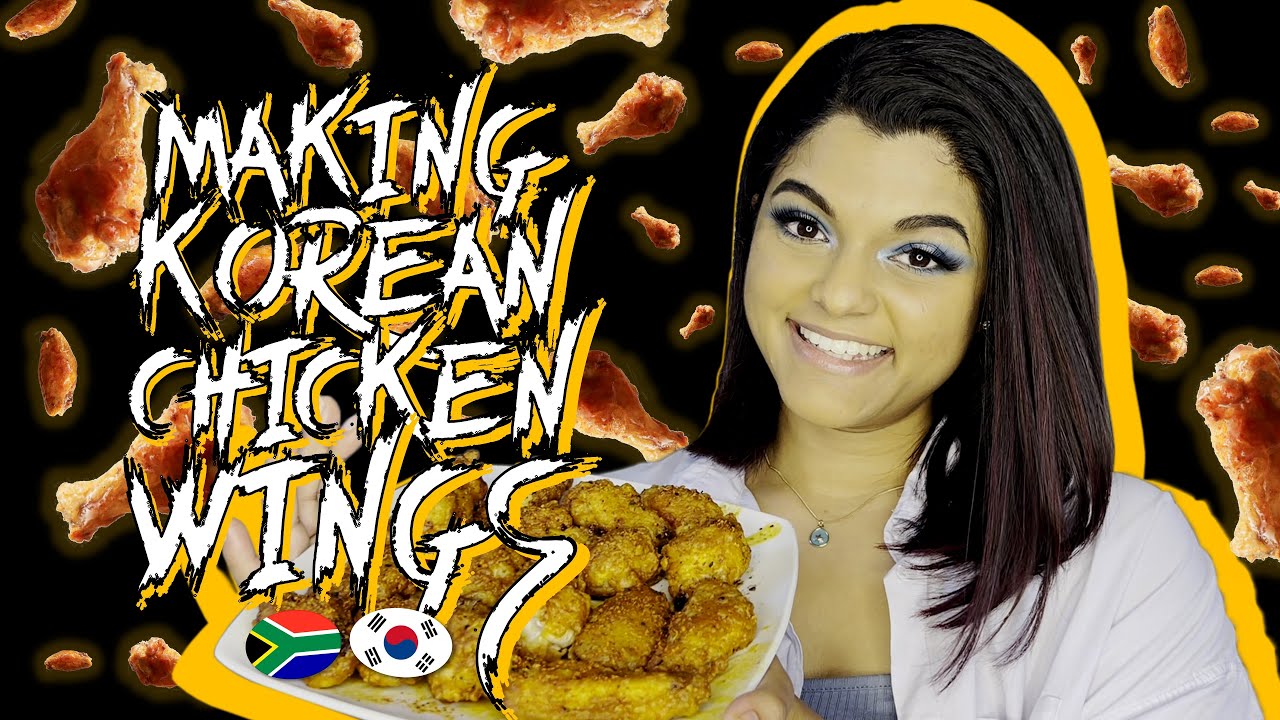 Making Korean Chicken Wings South African YouTuber YouTube