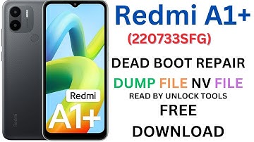 REDMI A1+ PLUS (220733SFG)DUMP FILE NV FILE READ BY UNLOCK TOOLS FREE DOWNLOAD