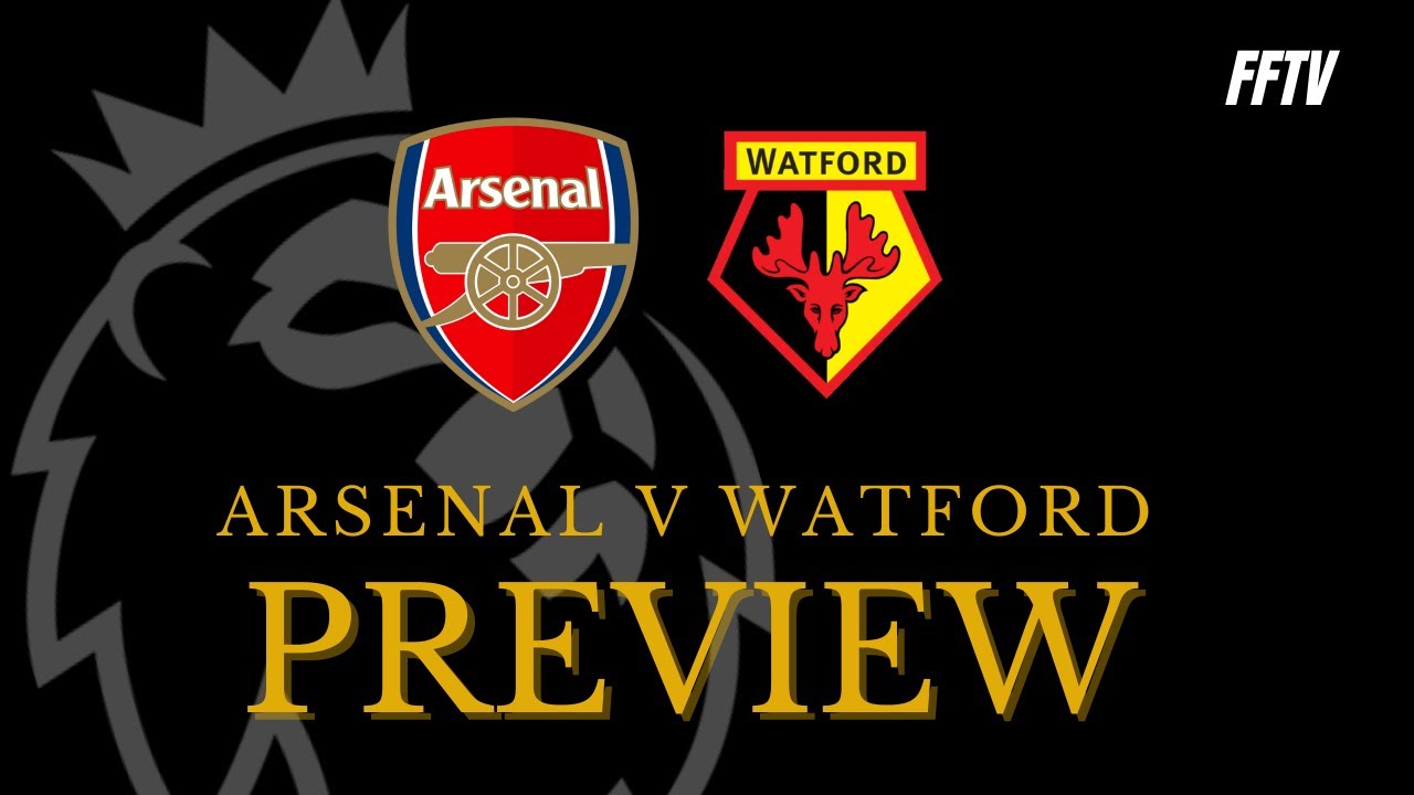 ARSENAL V WATFORD PREVIEW / DAILY VIBE - YouTube