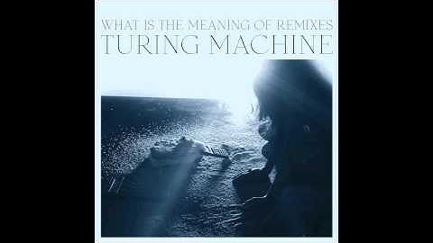 Turing Machine - If Its Gone Its On (Al Doyle Remix)