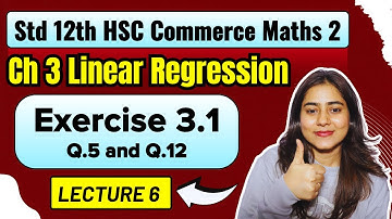 Ch 3 Linear Regression | Exercise 3.1 | Class 12th HSC Commerce | Maths 2 | MH Board @GalaxyofMaths