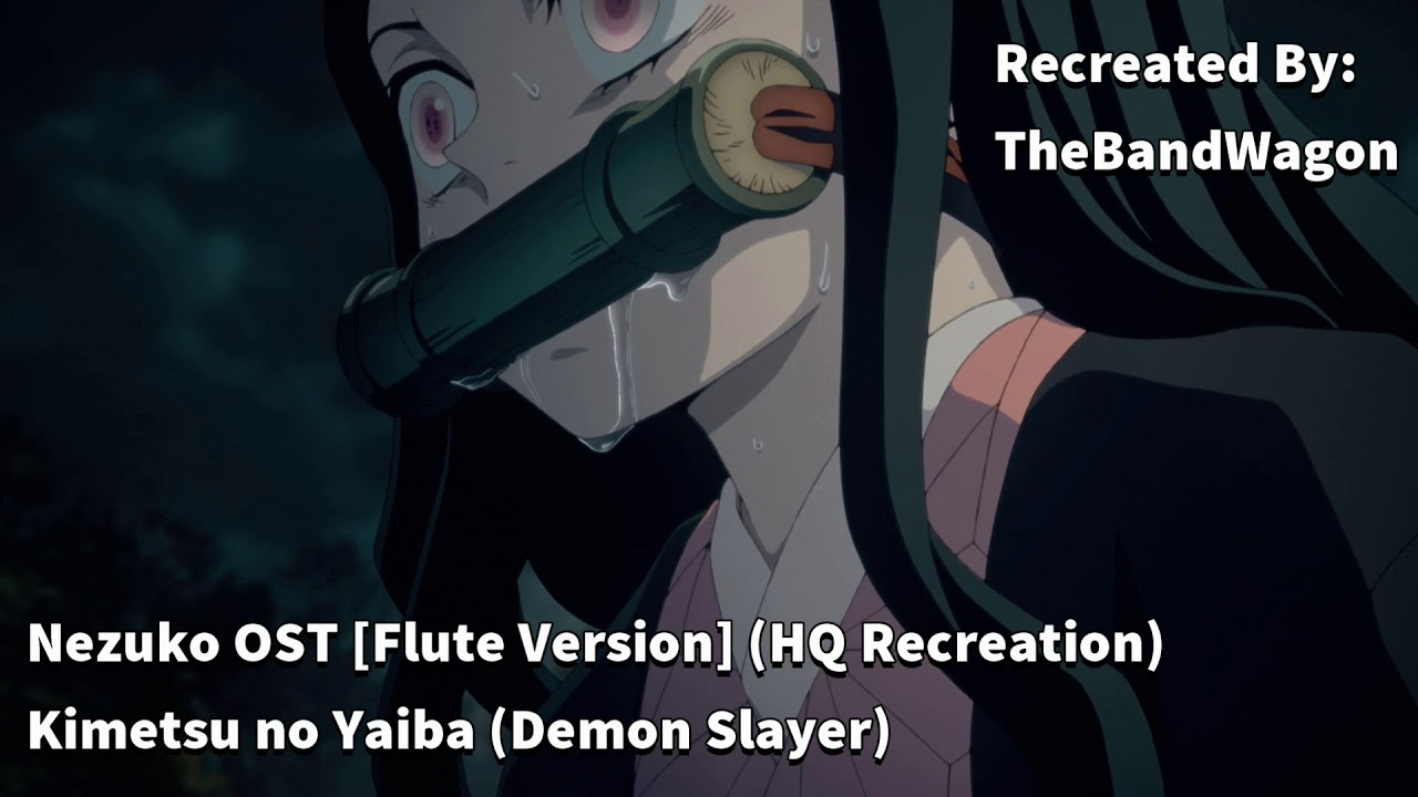 Nezuko OST (Flute Version) Kimetsu no Yaiba (Demon Slayer) [HQ Recreation] YouTube