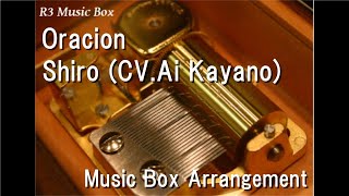 Oracion/Shiro (CV.Ai Kayano) [Music Box] (Anime 'No Game No Life' ED)