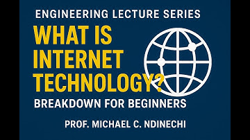 What Is Internet Technology? Breakdown for Beginners Engineering Lecture Series Module 023 PART 2