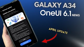 Samsung Galaxy A34 - New Update &amp; One Ui 6.1 News!