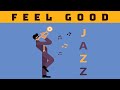 Feel Good Jazz | Pleasant Morning Music | Lounge Music