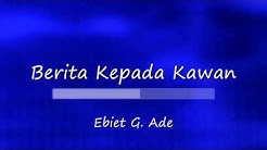 Berita Kepada Kawan - Ebiet G. Ade KARAOKE HD  - Durasi: 5:57. 