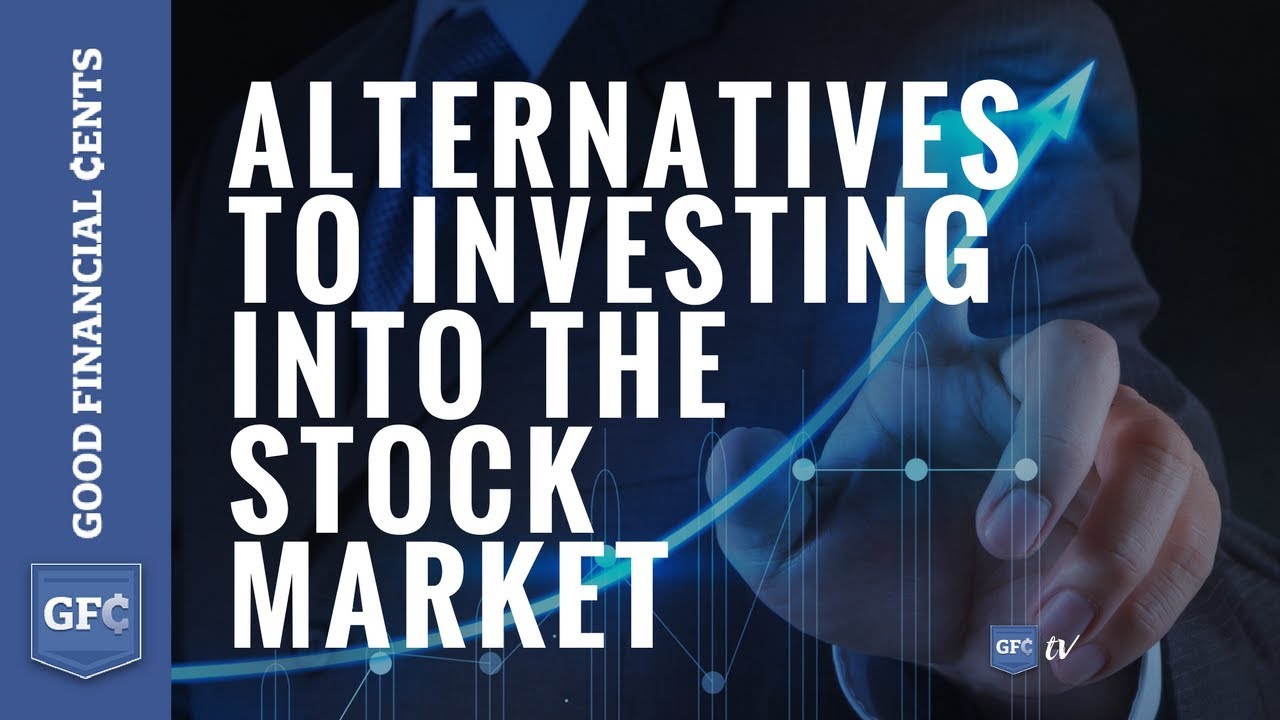 Alternatives to Investing into the Stock Market - YouTube
