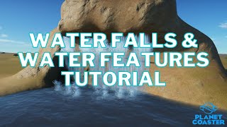 Water Falls & Water Features Tutorial - Planet Coaster