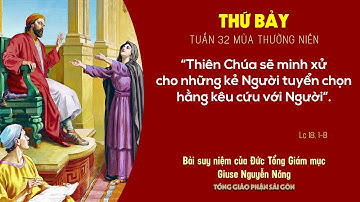 Suy niệm Tin mừng ngày 14-11-2020: thứ Bảy tuần 32 mùa Thường niên - ĐTGM Giuse Nguyễn Năng
