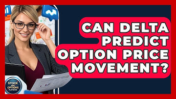 Can Delta Predict Option Price Movement? - Stock and Options Playbook