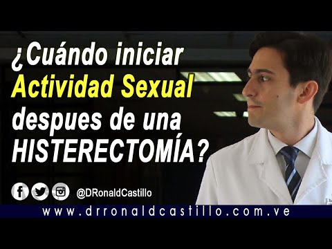Vídeo: Tener Relaciones Sexuales Después De Una Histerectomía