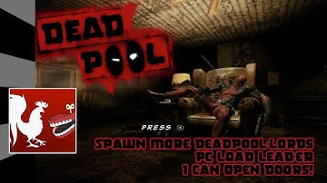 Deadpool – Spawn More Deadpool-lords, PC LOAD LEAD-ER, I Can Open Doors! Guides | Rooster Teeth