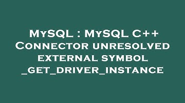 MySQL : MySQL C++ Connector unresolved external symbol _get_driver_instance