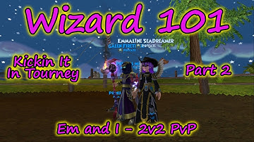 Wizard101: 2v2 PvP Em and I Kickin It in Tourney - Part 2