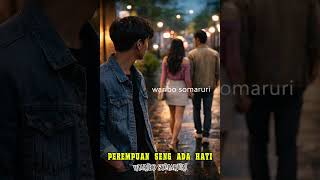 PEREMPUAN SENG ADA HATI @waribosomaruri