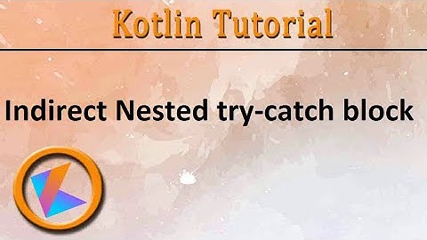 #188 Kotlin Tutorial | Nested try-catch block with function