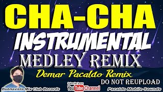 CHACHA MEDLEY INSTRUMENTAL REMIX Nonstop - Demar Pacaldo Remix | TODOTODO CHACHA REMIX