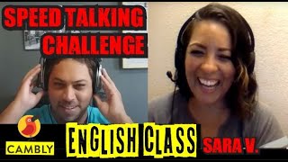 Cambly Class! Speed Talking Challenge! Oh my goodness (With Sara V)