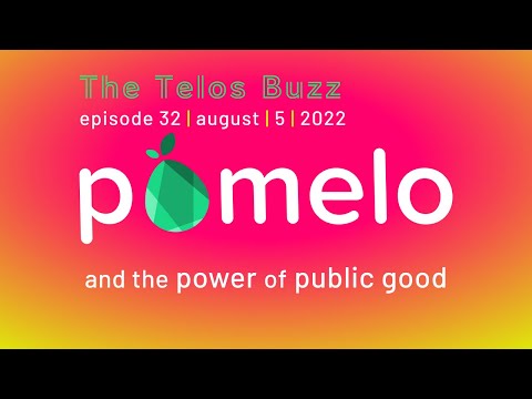The Telos Buzz | Crowdfunding on EOS Feat. Pomelo Grants | August 5 2022 ☕