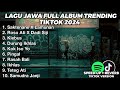 LAGU JAWA BIKIN GALAU FULL ALBUM VIRAL TIKTOK 2024 LAGU JAWA BIKIN GALAU FULL ALBUM VIRAL TIKTOK 2024