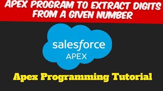 Apex Program to Extract Digits from a Given Number | Salesforce Training Videos