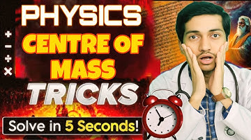Center of Mass 🔥 5 Sec Trick | Physics अब होगा आसान! | NEET/JEE 2026 Must Watch