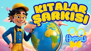 🌍 Kıtaları Öğrenelim | 🗺️ Hoppili Kıtalar Şarkısı | 🧭 Dünya Haritasını Keşfet | Coğrafya Şarkısıi