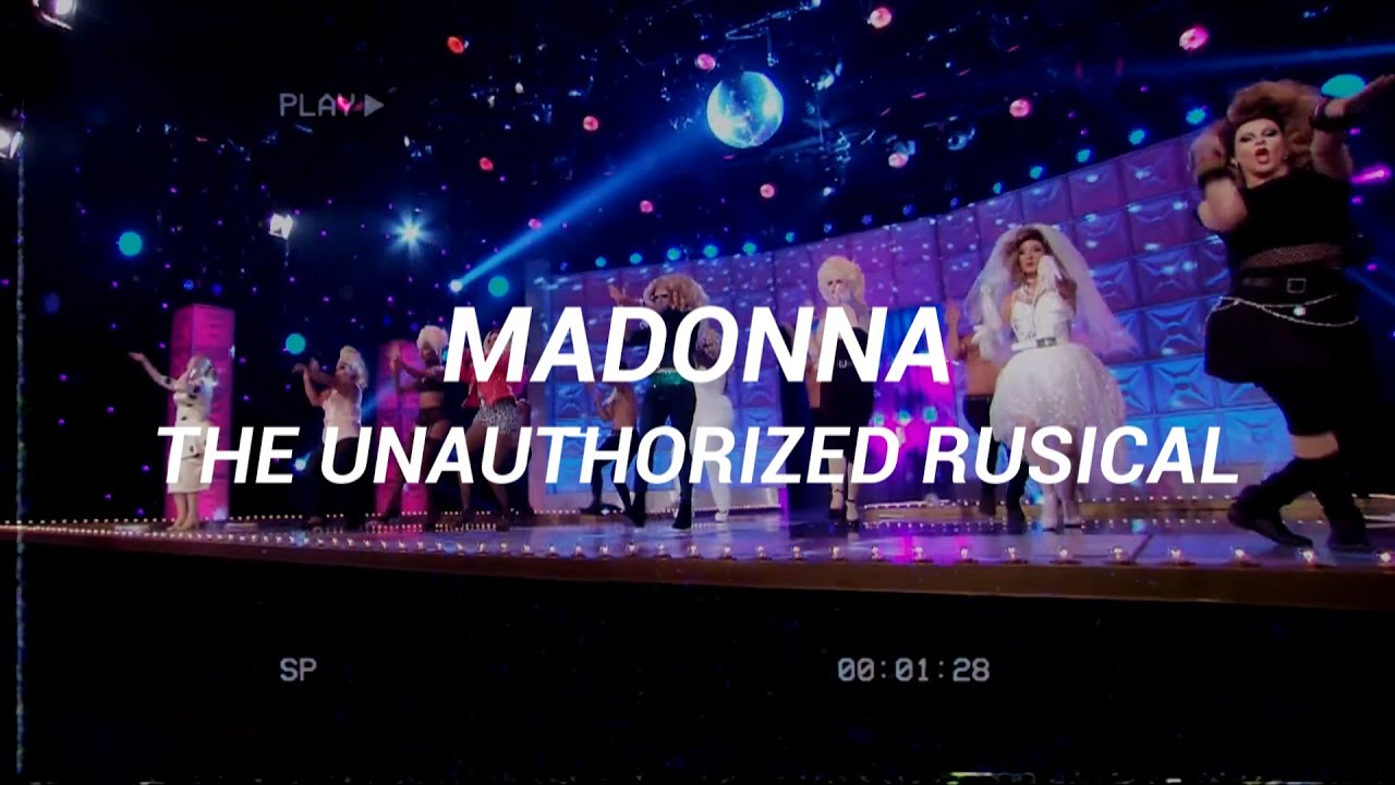 Madonna: The Unauthorized Rusical (Sub Español) [Cast of RuPaul's Drag ...