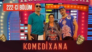 Komedixana 222-ci  Bölüm  16.10.2022