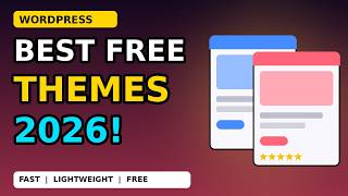 Best Free WordPress Themes 2026: How to Choose the Right One (Fast and Lightweight)