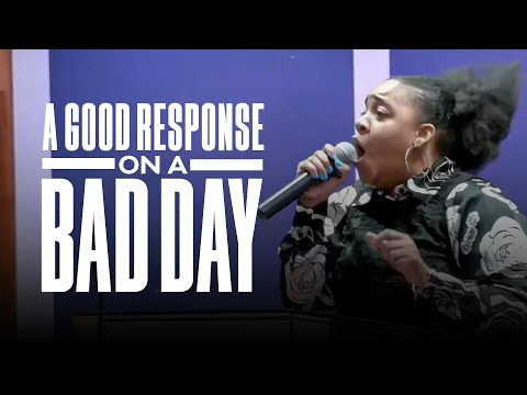 A Good Response on a Bad Day | Sherriah Anderson-Peebles
