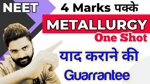 METALLURGY - One Shot🔥| 4 Marks पक्के | Neet 2022 Final Revision