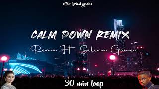 Calm Down Remix - Selena Gomez, Rema 30 Minutes Loop