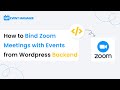 How to Bind Zoom Meetings with Events from Wordpress Backend